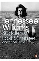 Suddenly  Last Summer and Other Plays